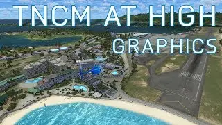 FSX Highest Graphics at TNCM | Princess Juliana Airport
