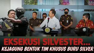 EKSEKUSI SILVESTER, KEJAGUNG BENTUK TIM KHUSUS.@OPINI_WONG_CILIK 