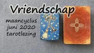 tarotlezing Vriendschap maancyclus juni 2020