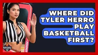 Where Did Tyler Herro Play Basketball First? | Basketball Stats Central News