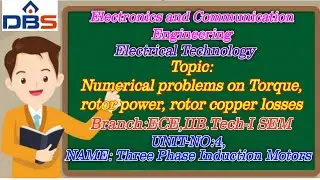 DBS -Numarical problems on Torque,rotor power,rotor copper losses _II ECE_I SEM_ET_UNIT-IV