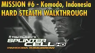 Splinter Cell: Pandora Tomorrow - Mission #6 - Komodo, Indonesia - Hard/Stealth