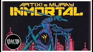 ARTIX! & Muray - INMORTAL [OUT NOW]