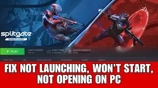 Как исправить ошибку SPLITGATE: Arena Reloaded, которая не запускается, не открывается и не запус...