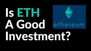 Is Ethereum (ETH) A Good Investment?