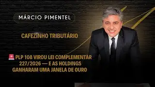 🚨 PLP 108 virou lei — LC 227/2026✨ E as holdings ganharam uma janela estratégica até 2027