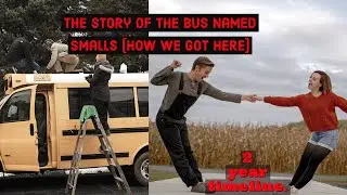 The Story of the bus named Smalls (How we got here)