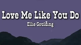 Ellie Goulding - love me like you do (Lyrics) I Emotional love song 