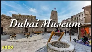 Dubai Museum Visit | Al Fahidi Fort | Visit Dubai | Dubai City Tour  | Dubai Walking Tour