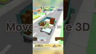 Move House 3D Gameplay