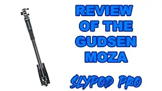 Review of the Gudsen Moza Slypod Pro   4K
