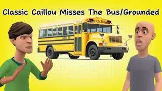 Classic Caillou Misses The Bus/Grounded