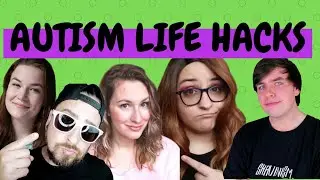 AUTISM LIFE HACKS