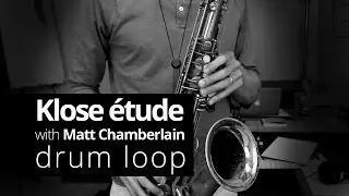 Klose etude with Matt Chamberlain drum loop - Real Sax Daily #51