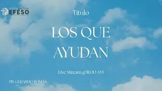 Los que ayudan - Pr.GERARDO ROMAN