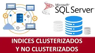 🔑 &Iacute;ndices Clustered y Non-Clustered en SQL Server | Explicaci&oacute;n + Ejemplos Pr&aacute;cticos