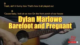 Dylan Marlowe - Barefoot and Pregnant | Easy Guitar Chord & Lyrics cover 