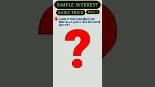 SIMPLE INTEREST BASIC TRICKS ( Part 1 ) | By Deb Kumar | #mathtricks #shorts