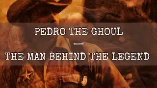 [STORY] | Pedro The Ghoul | &mdash; The Man Behind The Legend