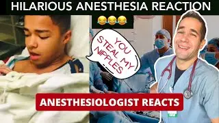 You Steal My Nipples!!! - Hilarious Anesthesia Reaction - Anesthesiologist Reacts