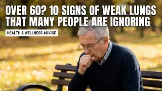 &ldquo;Over 60 10 Signs of Weak Lungs That Many People Are Ignoring&rdquo;