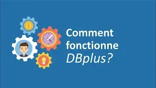Comment fonctionne DBplus