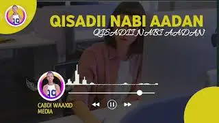 //maxaa kataaaan qisadiu nabi aadan ? Daawshi wacan qisadii nabi aadan @cabdi waxid medi#