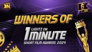 WINNER'S OF 1 MINUTE SHORT FILM AWARDS 2024🏆🎗️| LIGHTZ ON ✨