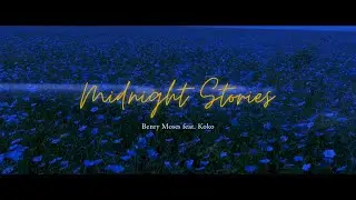 Midnight Stories - Benry Moses feat. Koko (Official Music Video)