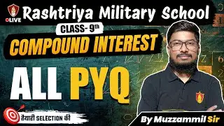 Maths Class 9 | Compund Interest Top 50 All PYQ Questions | RMS Military School