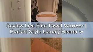 Review Live Fine Towel Warmer | Bucket Style Luxury Heater with LED Display, Adjustable Timer, Auto
