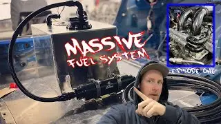 Time For A MASSIVE Fuel System... Will It Be ENOUGH??
