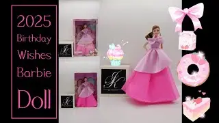 JK Barbie Dolls Collection ~ Unbox 2025 Birthday Wishes Barbie Doll