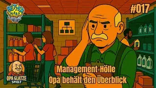 Better Mart  Folge 17  Erweiterungen & Produktflut – Micromanagement pur!