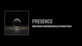 Kashia - Presence | Bass Driven Underground Electronic Music