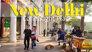 Connaught Place  - Lets Explore the Heart of NEW DELHI | Walking Tour India | 4K New Delhi 2025