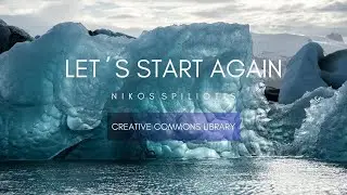 Nikos Spiliotis - Let΄s Start Again | Opera Epic CC-BY Music