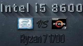 i5 8600 vs Ryzen 7 1700 Benchmarks | Gaming Tests Review & Comparison