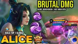 ALICE BEST BUILD 2025 | BUILD TOP 1 GLOBAL ALICE GAMEPLAY | MOBILE LEGENDS✓