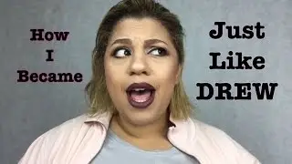 How I became JustlikeDrew