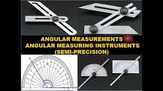 ANGULAR MEASUREMENTS AND ANGLE MEASURING INSTRUMENTS (SEMI-PRECISION) (CLASS-45) FITTER FIRST YEAR