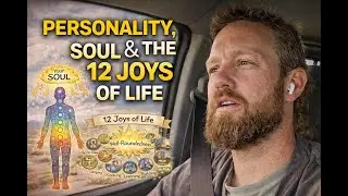 Driving Through the Mojave: How the Human Personality relates to the Soul  and the 12 Joys of Life