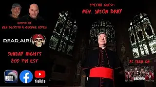 Dead Air - From Wales, UK - Rev. Jason Bray - Anglican Exorcist featured on 