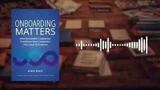 Onboarding Matters Book Summary | Donna Weber | Customer Success, Retention & Business Growth