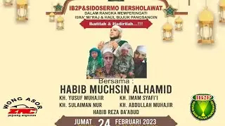 LIVE IB2P & SIDOSERMO BERSHOLAWAT BERSAMA HABIB MUCHSIN AL HAMID Dari Jember