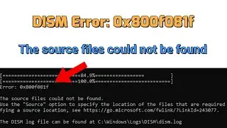 DISM Error: 0x800f081f The source files could not be found Fix
