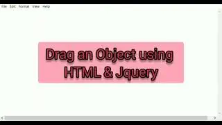 Drag an object using HTML & Jquery || Comlplete Program