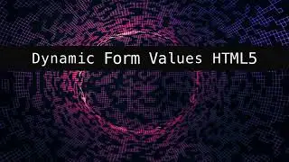 Dynamic Form Values in HTML5   Modern Web Design with HTML5, CSS3, and JavaScript Video