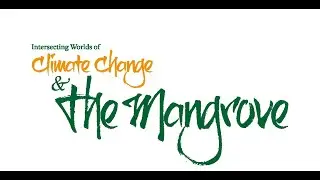 Intersecting Worlds of Climate Change, the Niger Delta Mangroves and Art Exhibition