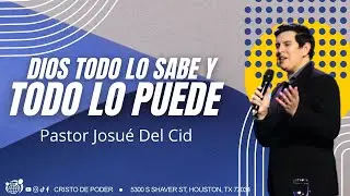 Domingo en CDP - Dios todo lo sabe y todo lo puede - P. Josué Del Cid - Iglesia CDP
